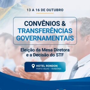 Curso Presencial - Convênios e Transparências Governamentais - Eleição da Mesa Diretora e Decisão do STF